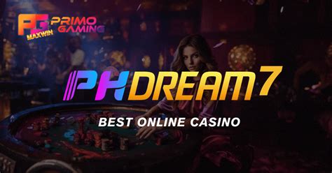 PHDream 7 Casino .